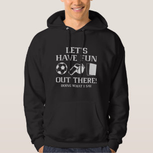 Lass's haben Spaß da draußen Hoodie