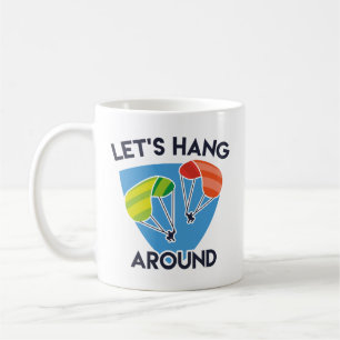 Lass's Hang Around Coffee Tasse