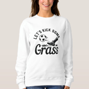 Lass's Kick Einige Gras Sweatshirt