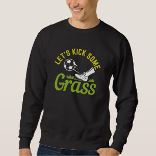 Lass's Kick Einige Gras Sweatshirt
