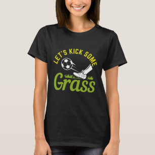 Lass's Kick Einige Gras T-Shirt