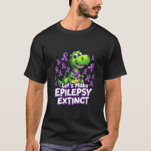 Lass's Make Epilepsy Extinct Awareness Dinosaurier T-Shirt