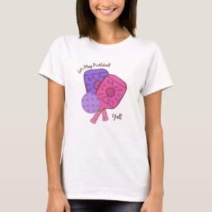 Lass's Play Pickleball Y'all T - Shirt