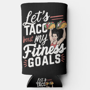 Lass's Taco "über meine Fitness will lustige Entsc Selters Dosenkühler