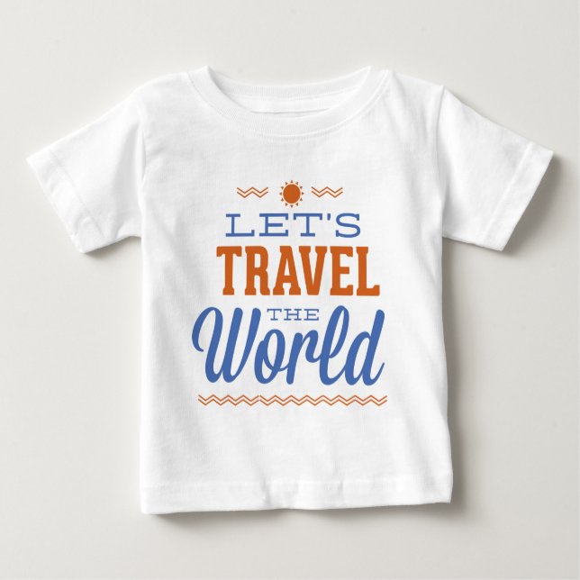 Lass's Travel The World Baby T-shirt (Vorderseite)
