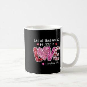Lasst alles, was ihr tut, in Liebe geschehen, Chri Kaffeetasse