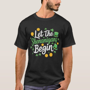 Lasst den Schwindel beginnen Lustiger St. Patrick' T-Shirt