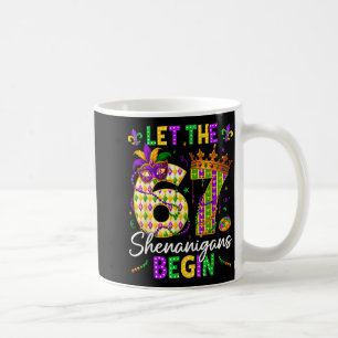 Lasst die 67-Shenanigans lustig beginnen 6 7 Sechs Kaffeetasse