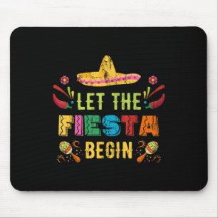 Lasst die Fiesta beginnen Lustiger Cinco De Mayo M Mousepad