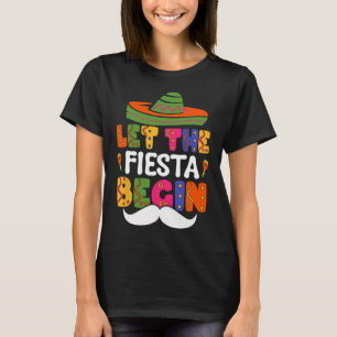 Lasst die Fiesta beginnen Lustiger Cinco De Mayo M T-Shirt
