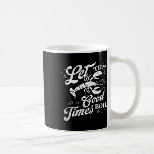 Lasst die guten Zeiten kochen Lustiger Crawfish-Ko Kaffeetasse