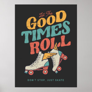 LASST DIE GUTEN ZEITEN ROLLEN 80er RETRO ROLLSCHUH Poster