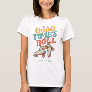 LASST DIE GUTEN ZEITEN ROLLEN 80er RETRO ROLLSCHUH T-Shirt