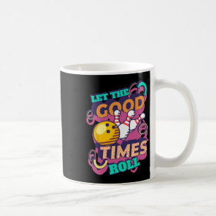 Lasst die guten Zeiten rollen Bowling-Shirts Lusti Kaffeetasse