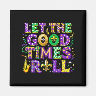 Lasst die guten Zeiten rollen Mardi Gras Karneval Magnet