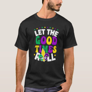 Lasst die guten Zeiten rollen Mardi Gras Umzug Kar T-Shirt