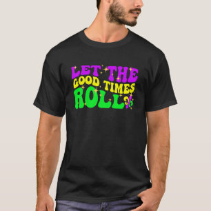 Lasst die guten Zeiten rollenMardi Gras Fleur de L T-Shirt