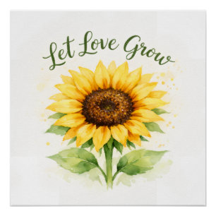 Lasst die Liebe wachsen – Aquarell-Sonnenblume Poster