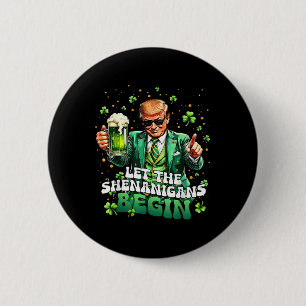 Lasst die Schabernack beginnen Lustiger Trump St. Button