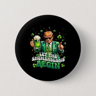 Lasst die Schabernack beginnen Lustiger Trump St.  Button