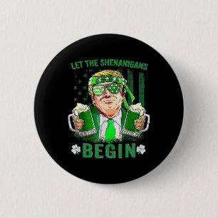 Lasst die Schabernack beginnen Lustiger Trump St.  Button
