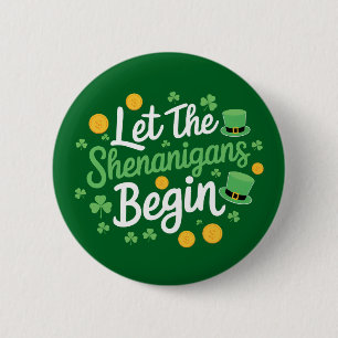 Lasst die Schelmereien beginnen Lustiger St. Patri Button