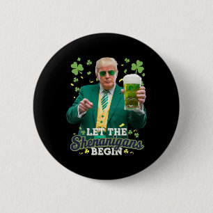 Lasst die Schelmereien beginnen Lustiger Trump St. Button