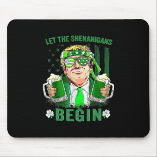 Lasst die Schelmereien beginnen Lustiger Trump St. Mousepad