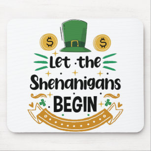 Lasst die Schelmereien beginnen St. Patrick's Day Mousepad