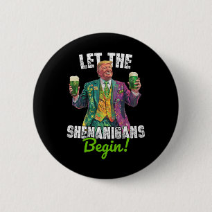 Lasst die Schelmereien beginnen Trump St. Patrick' Button