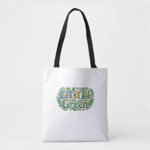 Lasst es grün sein – Öko-Natur-Typografie-T-Shirt