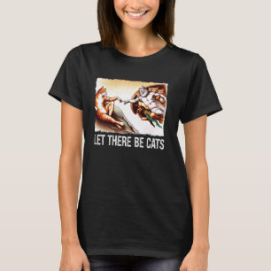 Lasst es Katzen geben Schöpfung Malerei Parodie Ka T-Shirt