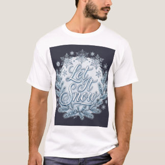 Lasst es schneien — Winter T-Shirt