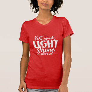 Lasst euer Licht leuchten Christlich Matthäus 5:16 T-Shirt