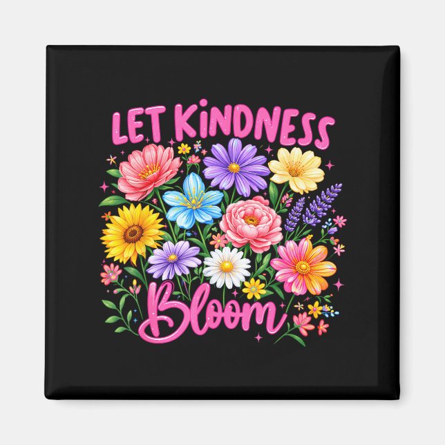 Lasst Freundlichkeit blühen Seid freundliche Blume Magnet (Vorne)