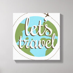 Lässt gehen Reise Leinwanddruck