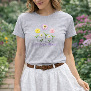 Lasst Hoffnung erblühen Florale Zinnia Inspirieren T-Shirt