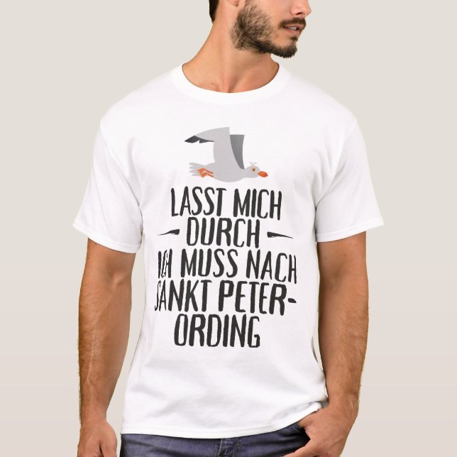 Lasst mich durch ich muss nach Sankt Peter Ording T-Shirt (Vorderseite)