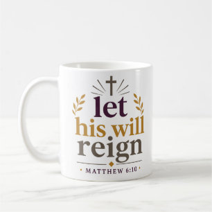 Lasst seinen Willen herrschen Christliches Ermutig Kaffeetasse