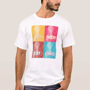 "Lasst sie Kuchen essen": Marie Antoinette (Pop-Ar T-Shirt