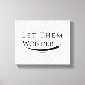 Lasst sie sich wundern – Minimalistisches Motivati Leinwanddruck
