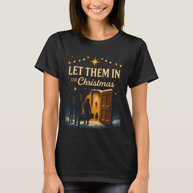 Lasst sie zu Weihnachten herein Design T-Shirt (Vorderseite)