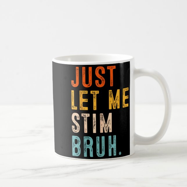 Lasst Stim Bruh Autismus-Bewusstsein Männer Kinder Kaffeetasse (Rechts)