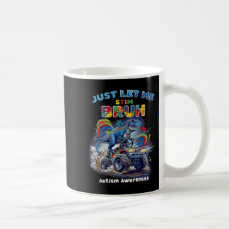 Lasst Stim Bruh T Rex Monster Truck Autismus-Bewus Kaffeetasse