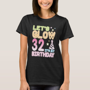 Lasst uns 32 Jahre alt glühen, es ist mein Geburts T-Shirt