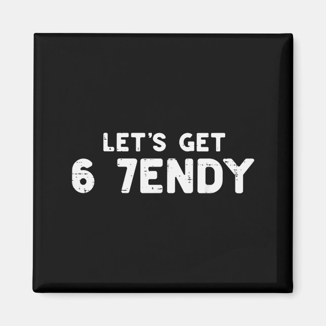 Lasst uns 6 7 Endy 67 Kostüm Meme Sechs Sieben Kin Magnet (Vorne)
