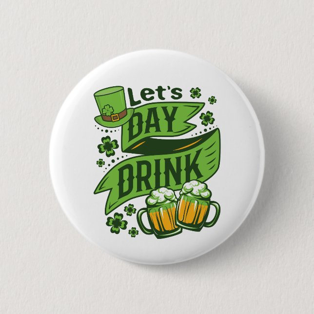 Lasst uns am St. Patrick's Day trinken Button (Vorderseite)