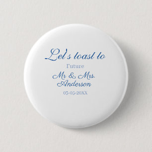 Lasst uns auf das zukünftige Mr. & Mrs.-Paar ansto Button