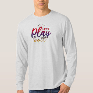 Lasst uns Ball spielen T-Shirt