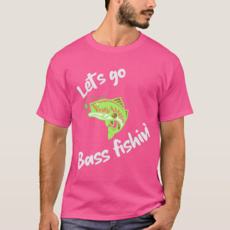 Lasst uns Bass angeln gehen T-Shirt